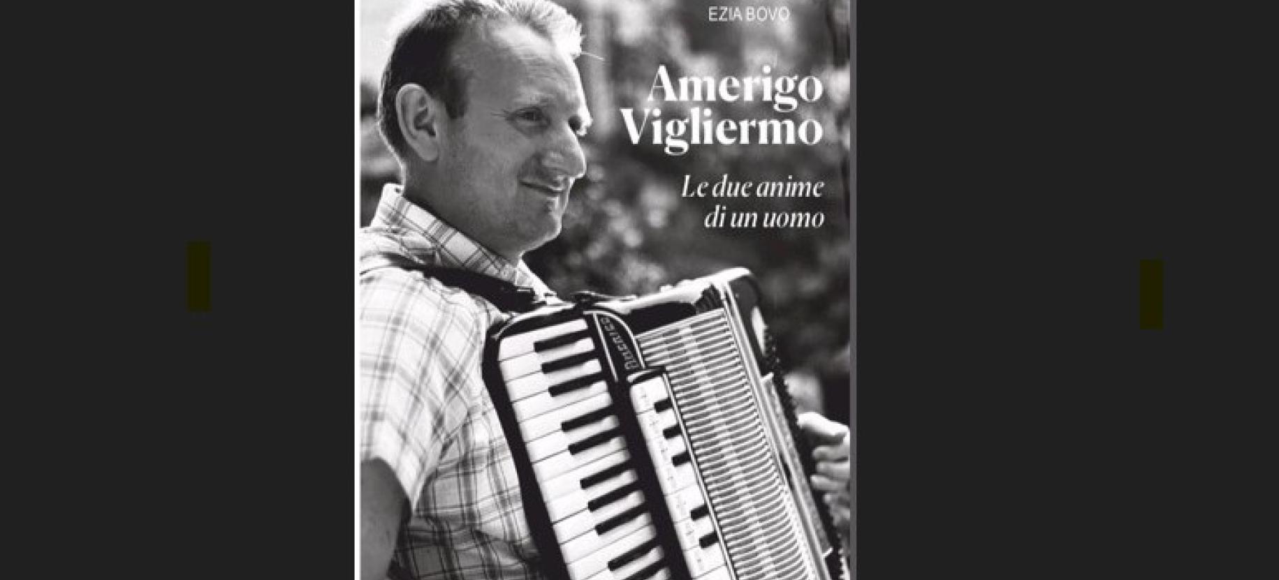 Presentazione del libro: Amerigo Vigliermo le due anime di un uomo
