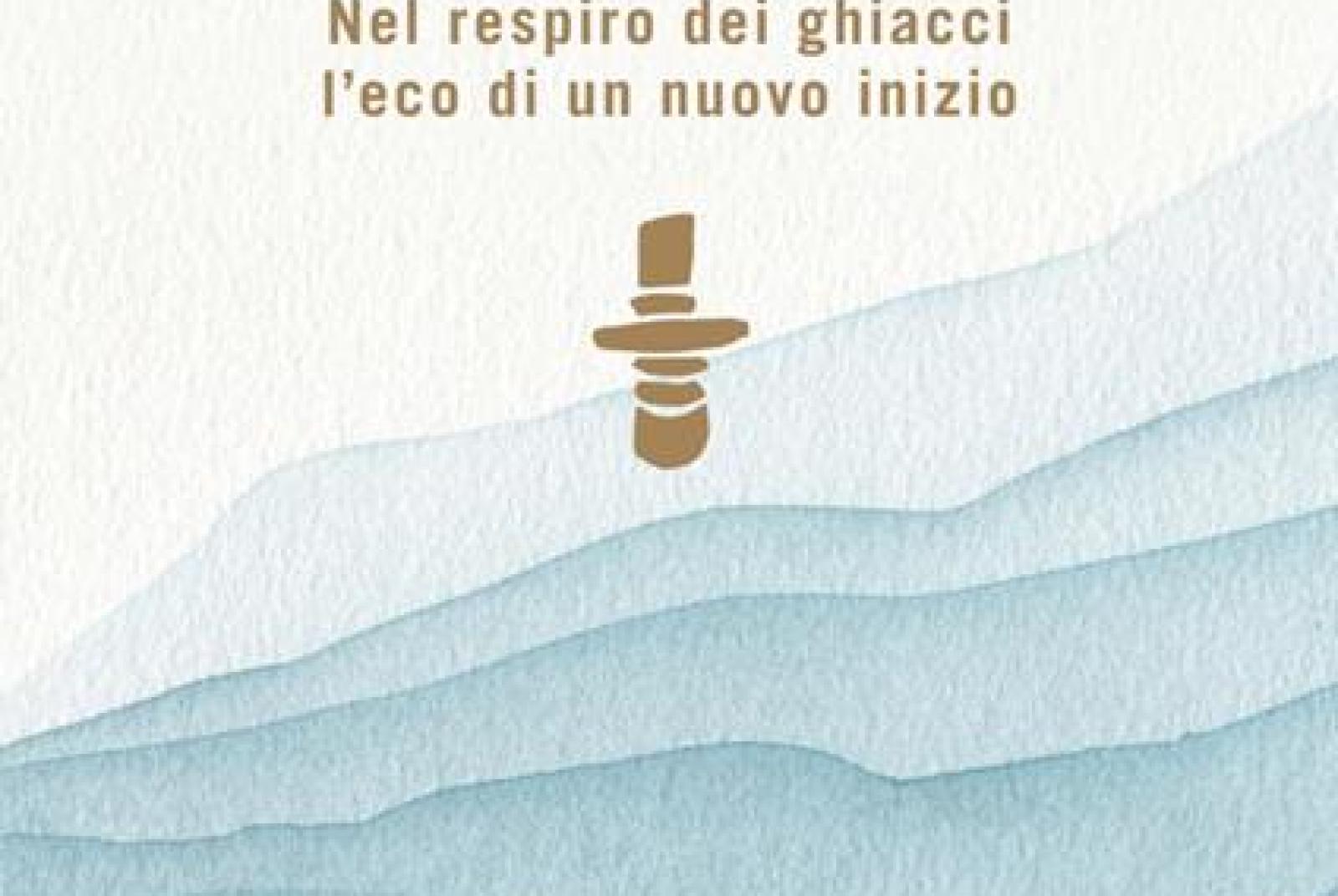 Presentazione del libro "I sette tramonti. Nel respiro dei ghiacci l’eco di un nuovo inizio"